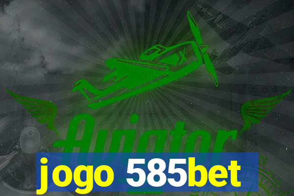 jogo 585bet